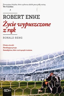 Życie wypuszczone z rąk - Robert Enke