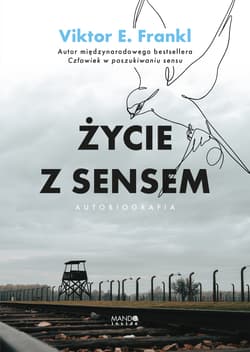 Życie z sensem. Autobiografia - Viktor E. Frankl