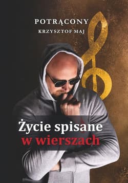 Życie zapisane w wierszach - Krzysztof Maj Potrącony