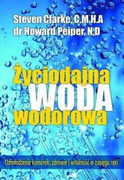 Życiodajna woda wodorowa - Howard Peiper