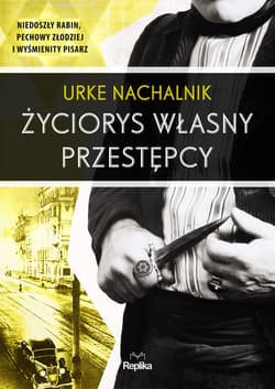 Życiorys własny przestępcy - ebook - Urke Nachalnik