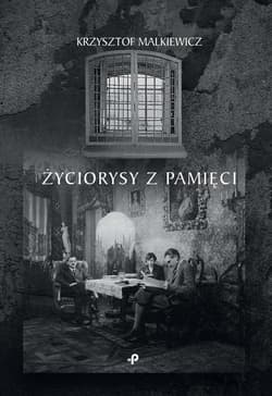 Życiorysy z pamięci - Krzysztof Malkiewicz