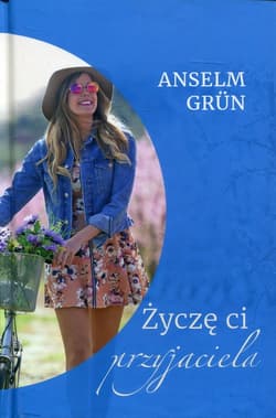 Życzę ci przyjaciela - Anselm Grün