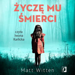 Życzę mu śmierci - audiobook - Matt Witten