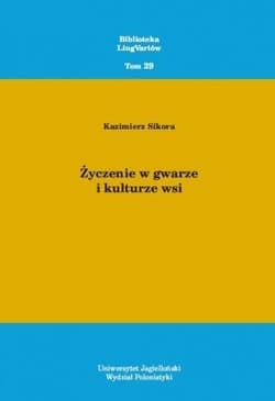 Życzenie w gwarze i kulturze wsi - Kazimierz Sikora