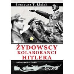 Żydowscy Kolaboranci Hitlera - Ireneusz Lisiak