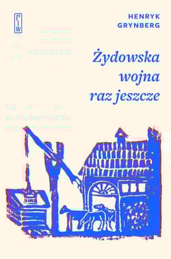 Żydowska wojna raz jeszcze - Henryk Grynberg