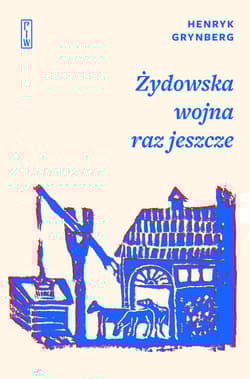 Żydowska wojna raz jeszcze - Henryk Grynberg