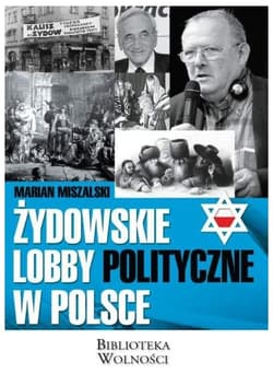 Żydowskie lobby polityczne w Polsce - Miszalski Marian