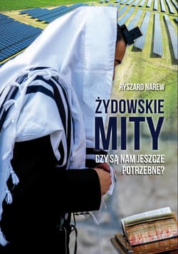 Żydowskie mity. Czy są nam jeszcze potrzebne? - Ryszard Narew