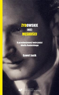 Żydowskie (nie)męskości. O przedwojennej... - Janik Gaweł