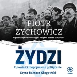 Żydzi - audiobook - Piotr Zychowicz