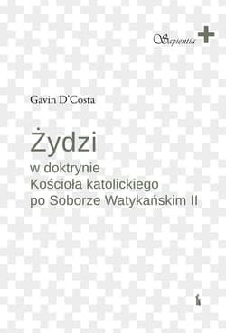 Żydzi w doktrynie Kościoła katolickiego po Soborze Watykańskim II - Gavin D'Costa