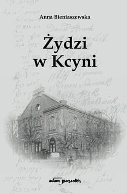 Żydzi w Kcyni - Anna Bieniaszewska
