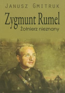 Zygmunt Rumel Żołnierz nieznany - Gmitruk Janusz