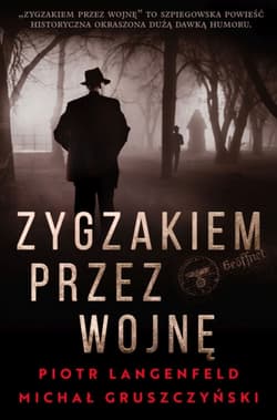 Zygzakiem przez wojnę - Gruszczyński Michał