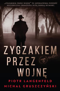 Zygzakiem przez wojnę - ebook - Piotr Langenfeld, Gruszczyński Michał