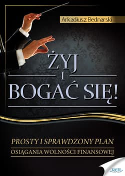 Żyj i bogać się - audiobook - Arkadiusz Bednarski