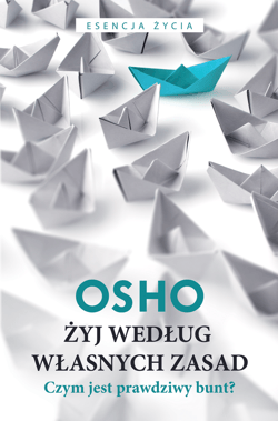Żyj według własnych zasad - ebook - Osho