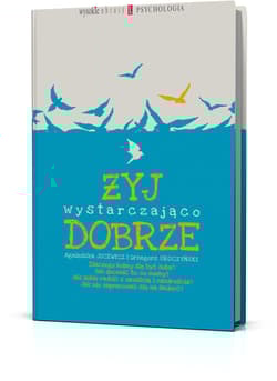 Żyj wystarczająco dobrze - Agnieszka Jucewicz, Grzegorz Sroczyński