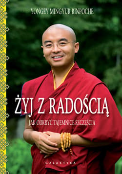 Żyj z radością - ebook - Rinpoche Yongey Mingyur