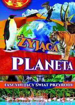 Żyjąca planeta - Opracowanie Zbiorowe