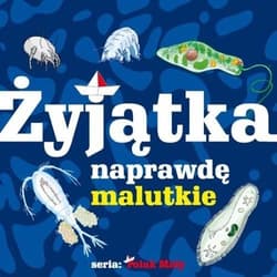 Żyjątka naprawdę malutkie - Oczlikowski Wiktor