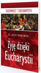 Żyję dzięki Eucharystii - Jacek Froniewski