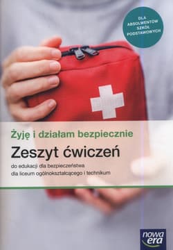 Żyję i działam bezpiecznie Zeszyt ćwiczeń Szkoła ponadpodstawowa