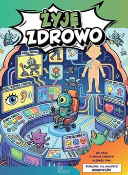 Żyję zdrowo. Poradnik dla młodych odkrywców - Mariusz Dyduch