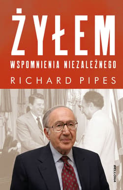 Żyłem. Wspomnienia niezależnego - Richard Pipes