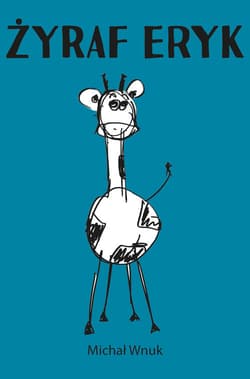 Żyraf Eryk - Michał Wnuk