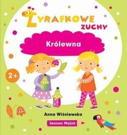 Żyrafkowe zuchy. Królewna - Anna Wiśniewska, Myjak Joanna