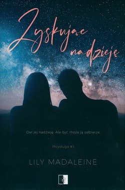 Zyskując nadzieję - Lily Madaleine