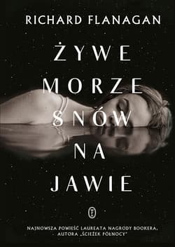 Żywe morze snów na jawie - Richard Flanagan