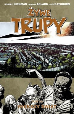 Żywe trupy 16 Większy świat - Kirkman Robert, Adlard Charlie, Rathburn Cliff
