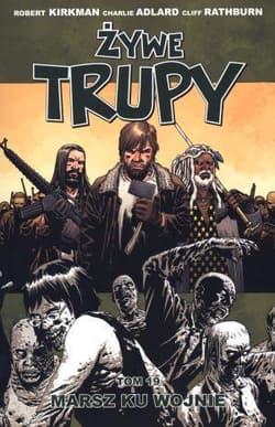 Żywe trupy 19 Marsz ku wojnie - Kirkman Robert