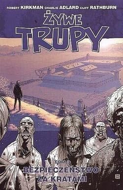 Żywe trupy T.3 Bezpieczeństwo za kratami w.3 - Kirkman Robert