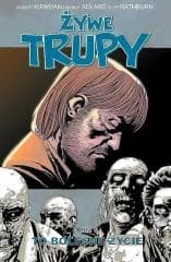 Żywe trupy T.6 To bolesne życie - Kirkman Robert, Adlard Charlie