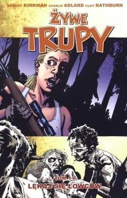 Żywe trupy Tom 11 Lękaj się łowców - Kirkman Robert, Adlard Charlie, Rathburn Cliff