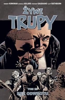 Żywe trupy Tom 25 Bez odwrotu - Kirkman Robert