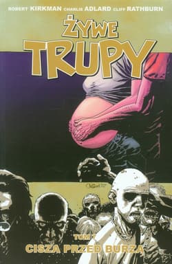 Żywe trupy Tom 7 Cisza przed burzą - Kirkman Robert, Adlard Charlie, Rathburn Cliff