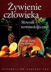 Żywienie człowieka. Słownik Terminologiczny - Henryk Gertig, Jan Gawęcki
