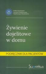 Żywienie dojelitowe w domu.Podręcznik dla pacjenta - Praca zbiorowa