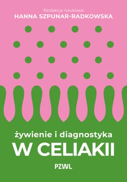 Żywienie i diagnostyka w celiakii - Hanna Szpunar-Radkowska