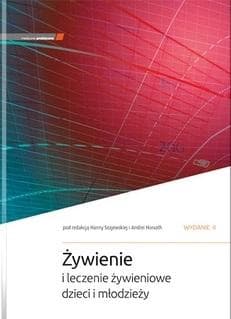 Żywienie i leczenie żywieniowe dzieci i młodzieży - H. Szajewska, A. Horvath