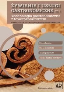 Żywienie i usługi gastronomiczne Część 1 Technologia gastronomiczna z towaroznawstwem Podręcznik Kwalifikacja T.6 Sporządzanie potraw i napojów - Górecka Danuta, Limanówka Halina