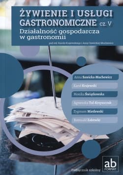 Żywienie i usługi gastronomiczne Część V Działalność gospodarcza w gastronomii - Karol Krajewski (red.), Anna Sawicka-Muchewicz (r
