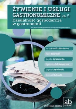 Żywienie i usługi gastronomiczne Część V Działalność gospodarcza w gastronomii - Karol Krajewski (red.), Anna Sawicka-Muchewicz (r