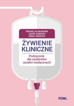 Żywienie kliniczne. Podręcznik dla studentów uczelni medycznych -  Sobocki Jacek, Zmarzły Anna